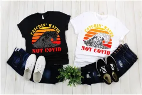 Catchin' Wave Not Covid | Retro Sunset T-Shirts, Adventure Surfing TShirt, Surf T Shirts, Surf Lover Gift, Surfer Gifts, Surfer 